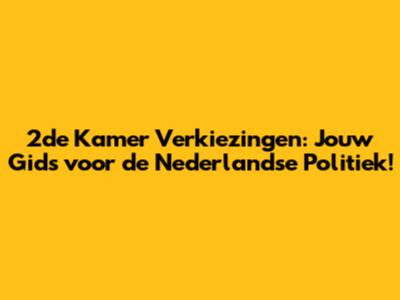 2de Kamer Verkiezingen: Jouw Gids voor de Nederlandse Politiek!