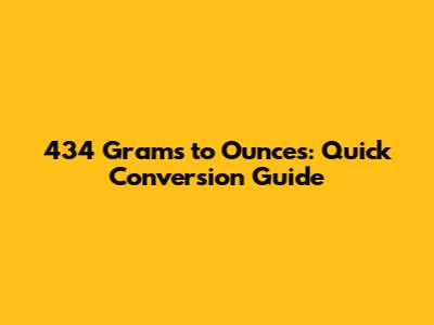 434 Grams to Ounces: Quick Conversion Guide