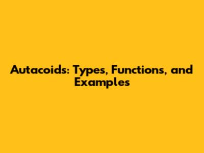Autacoids: Types, Functions, and Examples