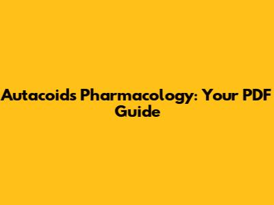 Autacoids Pharmacology: Your PDF Guide