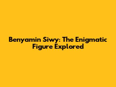Benyamin Siwy: The Enigmatic Figure Explored