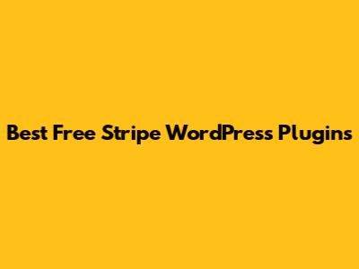Best Free Stripe WordPress Plugins
