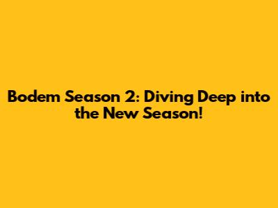 Bodem Season 2: Diving Deep into the New Season!