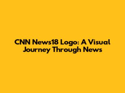 CNN News18 Logo: A Visual Journey Through News