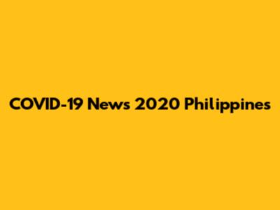 COVID-19 News 2020 Philippines
