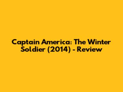 Captain America: The Winter Soldier (2014) - Review