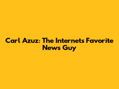 Carl Azuz: The Internet's Favorite News Guy