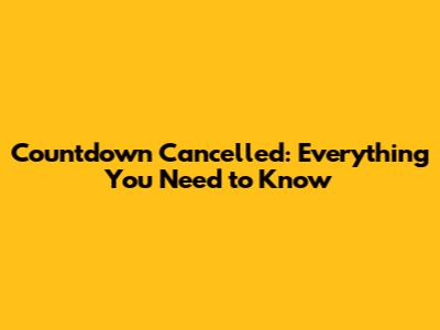 Countdown Cancelled: Everything You Need to Know