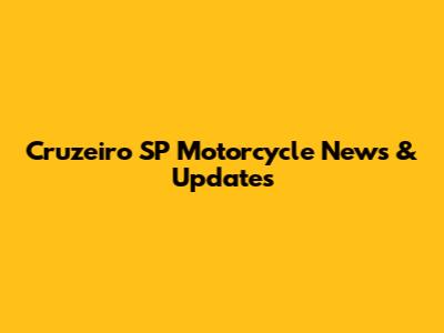 Cruzeiro SP Motorcycle News & Updates