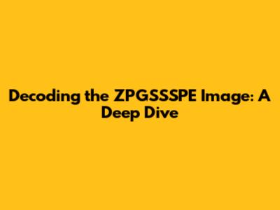 Decoding the ZPGSSSPE Image: A Deep Dive