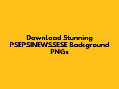 Download Stunning PSEPSINEWSSESE Background PNGs