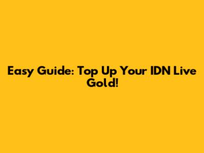 Easy Guide: Top Up Your IDN Live Gold!