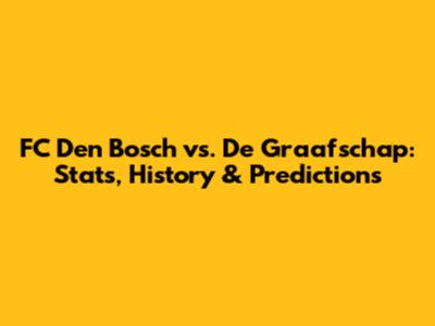FC Den Bosch vs. De Graafschap: Stats, History & Predictions