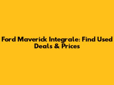 Ford Maverick Integrale: Find Used Deals & Prices