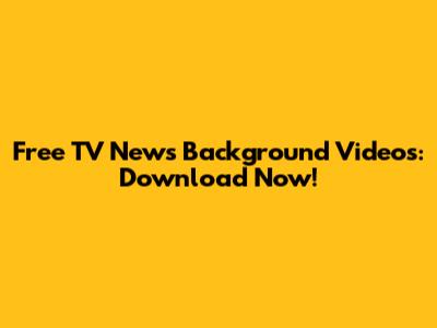 Free TV News Background Videos: Download Now!