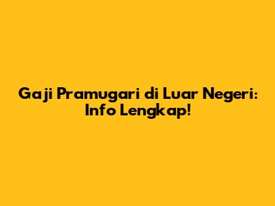 Gaji Pramugari di Luar Negeri: Info Lengkap!