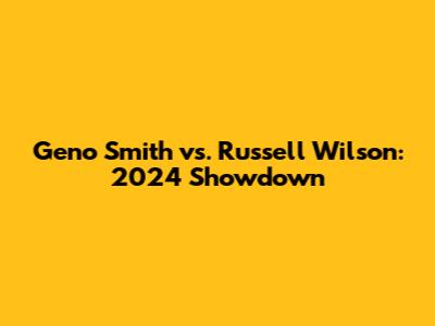 Geno Smith vs. Russell Wilson: 2024 Showdown
