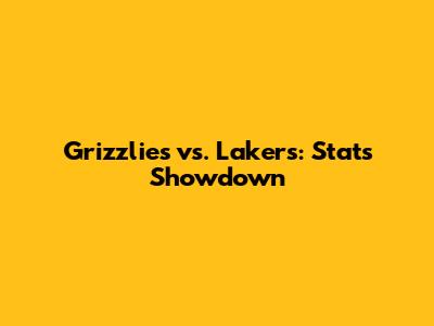 Grizzlies vs. Lakers: Stats Showdown