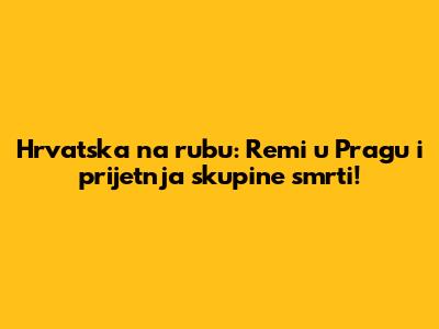 Hrvatska na rubu: Remi u Pragu i prijetnja 'skupine smrti'!