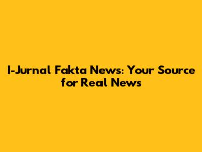 I-Jurnal Fakta News: Your Source for Real News