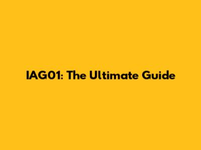 IAG01: The Ultimate Guide