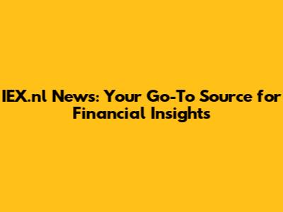 IEX.nl News: Your Go-To Source for Financial Insights