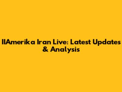 IIAmerika Iran Live: Latest Updates & Analysis