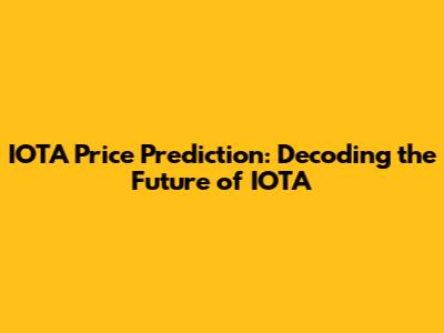 IOTA Price Prediction: Decoding the Future of IOTA