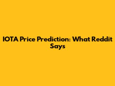 IOTA Price Prediction: What Reddit Says
