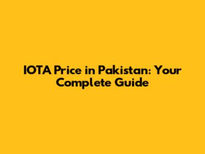 IOTA Price in Pakistan: Your Complete Guide