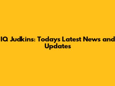 IQ Judkins: Today's Latest News and Updates