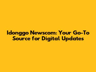Idonggo Newscom: Your Go-To Source for Digital Updates
