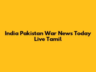India Pakistan War News Today Live Tamil