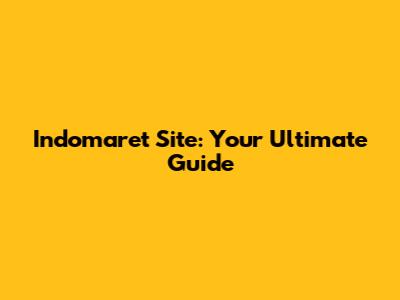 Indomaret Site: Your Ultimate Guide
