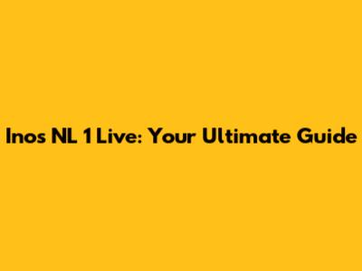 Inos NL 1 Live: Your Ultimate Guide