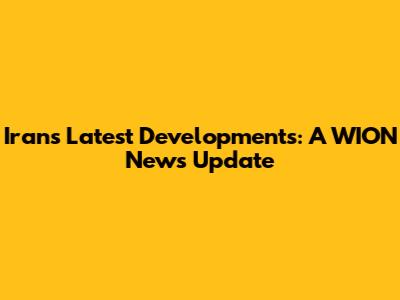 Iran's Latest Developments: A WION News Update