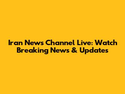 Iran News Channel Live: Watch Breaking News & Updates