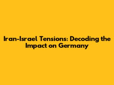 Iran-Israel Tensions: Decoding the Impact on Germany