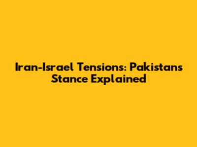 Iran-Israel Tensions: Pakistan's Stance Explained