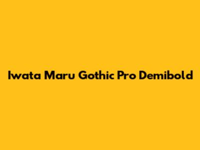 Iwata Maru Gothic Pro Demibold