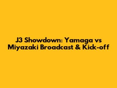 J3 Showdown: Yamaga vs Miyazaki Broadcast & Kick-off