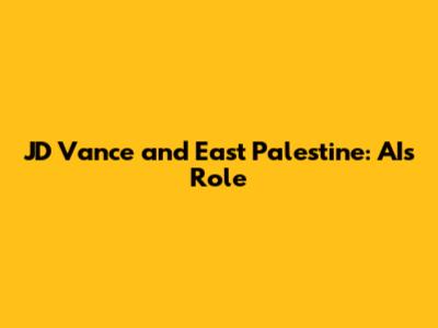JD Vance and East Palestine: AI's Role
