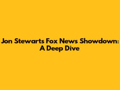 Jon Stewart's Fox News Showdown: A Deep Dive