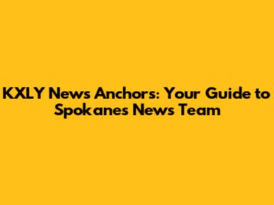 KXLY News Anchors: Your Guide to Spokane's News Team