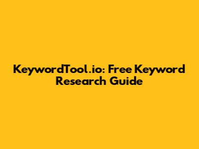 KeywordTool.io: Free Keyword Research Guide