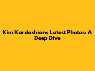 Kim Kardashian's Latest Photos: A Deep Dive