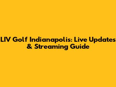 LIV Golf Indianapolis: Live Updates & Streaming Guide