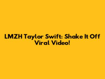 LMZH Taylor Swift: Shake It Off Viral Video!