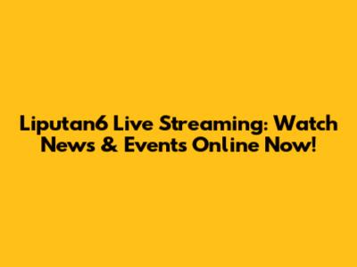 Liputan6 Live Streaming: Watch News & Events Online Now!