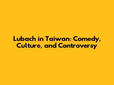 Lubach in Taiwan: Comedy, Culture, and Controversy